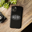 Sold Out Tough Case