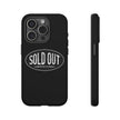 Sold Out Tough Case